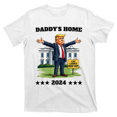 Cat Ladies Keep Out DaddyS Home Funny Trump President Humor T-Shirt