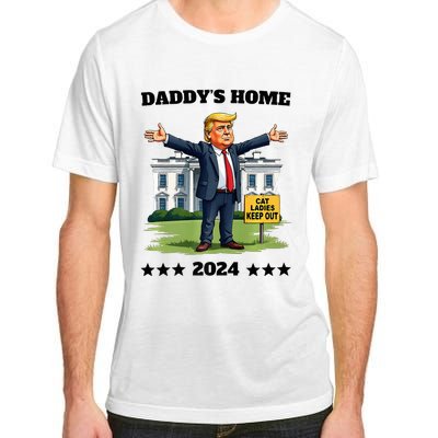 Cat Ladies Keep Out DaddyS Home Funny Trump President Humor Adult ChromaSoft Performance T-Shirt