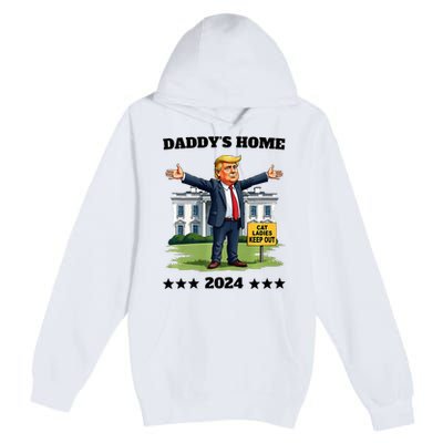 Cat Ladies Keep Out DaddyS Home Funny Trump President Humor Premium Pullover Hoodie