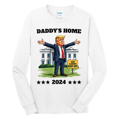 Cat Ladies Keep Out DaddyS Home Funny Trump President Humor Tall Long Sleeve T-Shirt