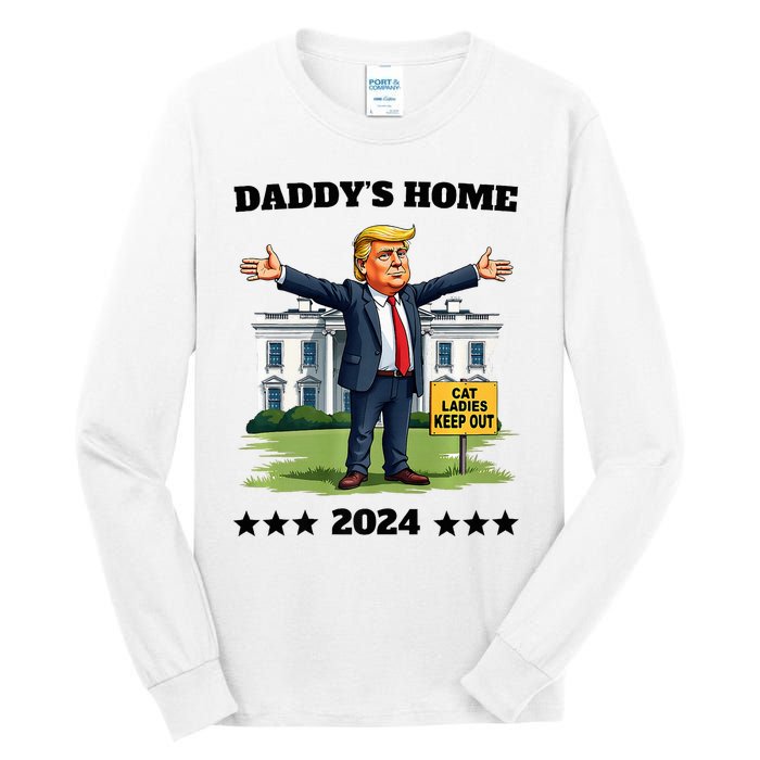 Cat Ladies Keep Out DaddyS Home Funny Trump President Humor Tall Long Sleeve T-Shirt