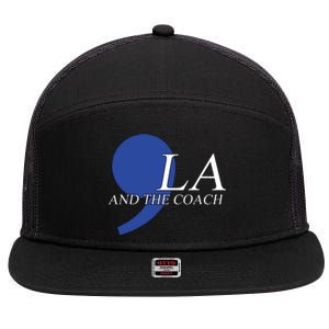 Comma La Kamala Harris Tim Walz Coach 2024 La Comma 7 Panel Mesh Trucker Snapback Hat