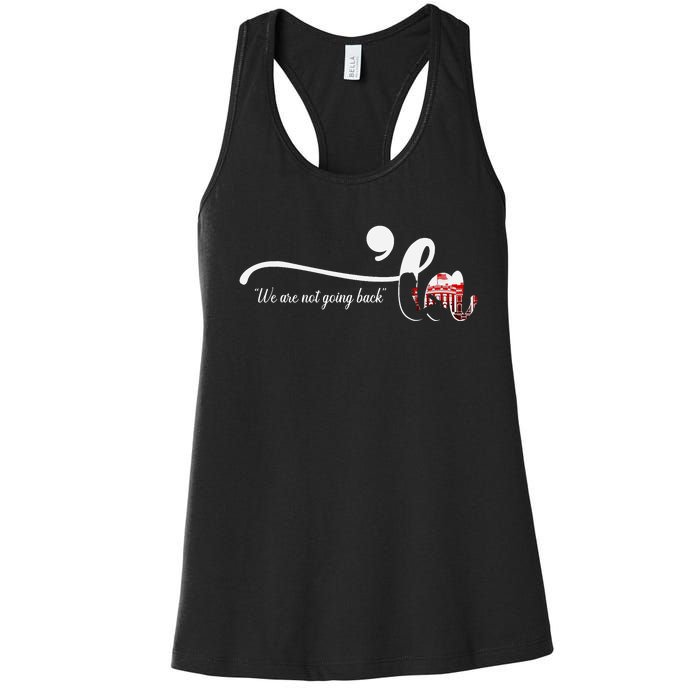 Comma La Kamala Harris Punctuation WeRe Not Going Back Women's Racerback Tank