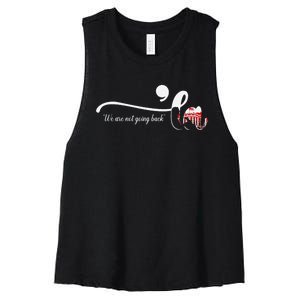 Comma La Kamala Harris Punctuation WeRe Not Going Back Women's Racerback Cropped Tank