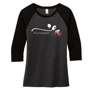 Comma La Kamala Harris Punctuation WeRe Not Going Back Women's Tri-Blend 3/4-Sleeve Raglan Shirt