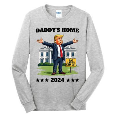 Cat Ladies Keep Out DaddyS Home Funny Trump President Tall Long Sleeve T-Shirt