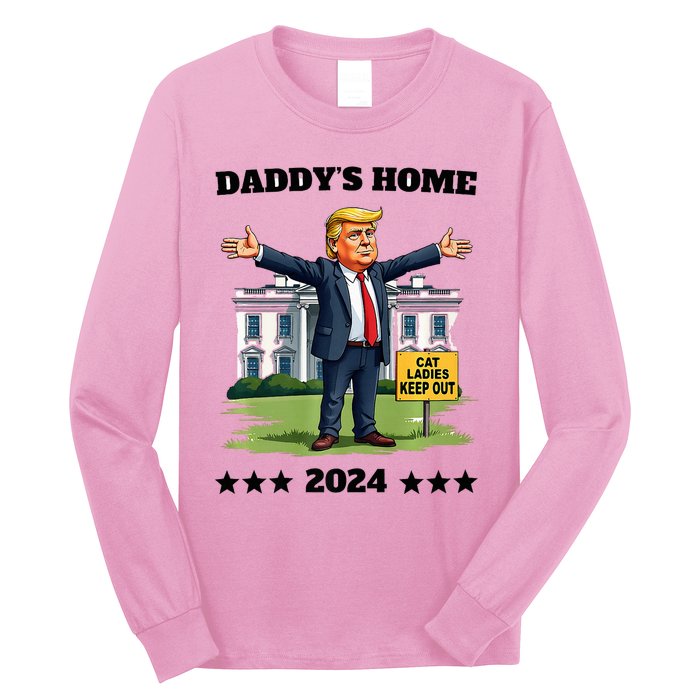 Cat Ladies Keep Out DaddyS Home Funny Trump President Long Sleeve Shirt