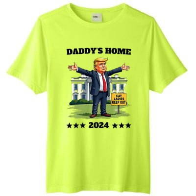 Cat Ladies Keep Out DaddyS Home Funny Trump President Tall Fusion ChromaSoft Performance T-Shirt