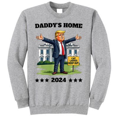 Cat Ladies Keep Out DaddyS Home Funny Trump President Tall Sweatshirt