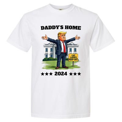 Cat Ladies Keep Out DaddyS Home Funny Trump President Garment-Dyed Heavyweight T-Shirt