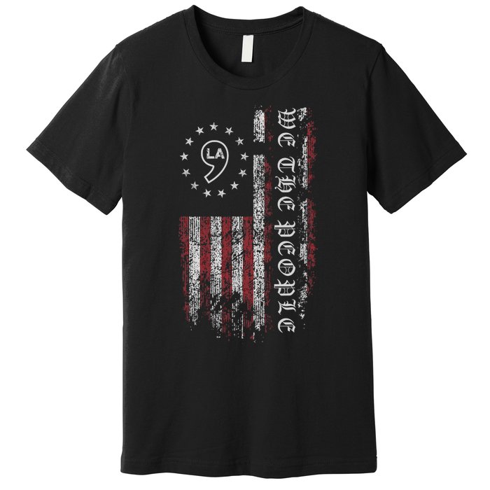 Comma La Kamala Harris 2024 We The People Us Flag Premium T-Shirt