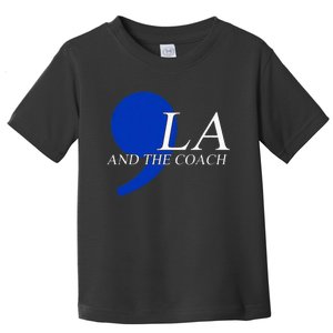 Comma La Kamala Harris Tim Walz Coach 2024 La Comma Toddler T-Shirt