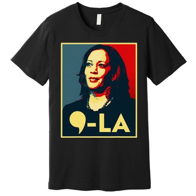 Comma La Kamala Harris 2024 Vote For 2024 President Premium T-Shirt