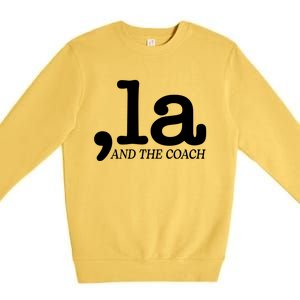 Comma La Kamala Harris Tim Walz Coach 2024 La Comma Premium Crewneck Sweatshirt