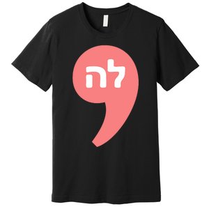 Comma La Kamala Harris For President Hebrew Alphabet La Premium T-Shirt