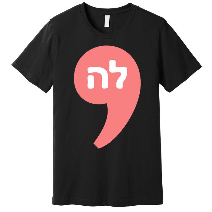 Comma La Kamala Harris For President Hebrew Alphabet La Premium T-Shirt