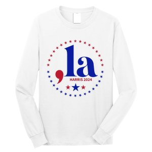 Comma La Kamala Harris For President 2024 Funny Kamala Us Long Sleeve Shirt