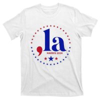 Comma La Kamala Harris For President 2024 Funny Kamala Us T-Shirt