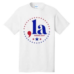 Comma La Kamala Harris For President 2024 Funny Kamala Us Tall T-Shirt