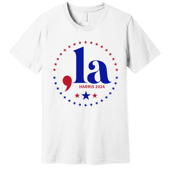 Comma La Kamala Harris For President 2024 Funny Kamala Us Premium T-Shirt