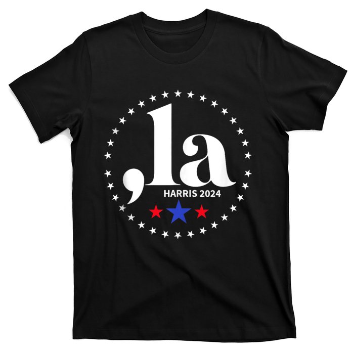 Comma La Kamala Harris For President 2024 Funny Kamala Us T-Shirt