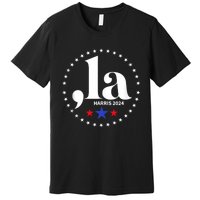 Comma La Kamala Harris For President 2024 Funny Kamala Us Premium T-Shirt