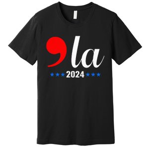 Comma + La Kamala Harris For President 2024 Premium T-Shirt