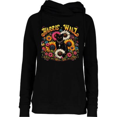 Cat Ladies Kamala Tim Walz Harris Waltz DonT Mess With The Gift Womens Funnel Neck Pullover Hood