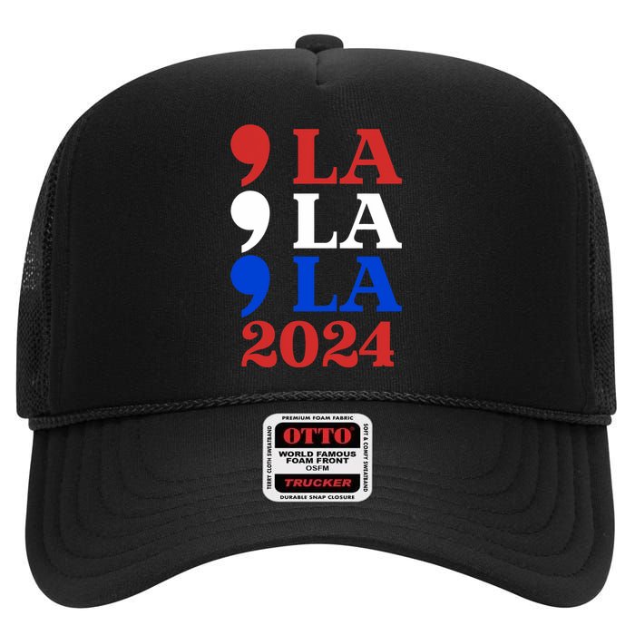 Comma La Kamala Vote For 2024 President Kamala Harris High Crown Mesh Back Trucker Hat