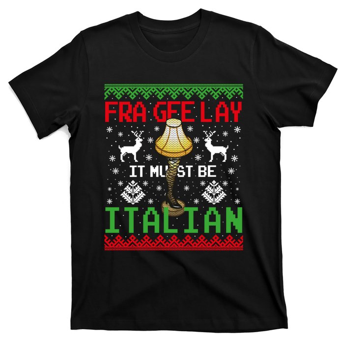 Fragile Christmas Leg Lamp FRA GEE LAY It Must Be Italian Ugly Sweater T-Shirt