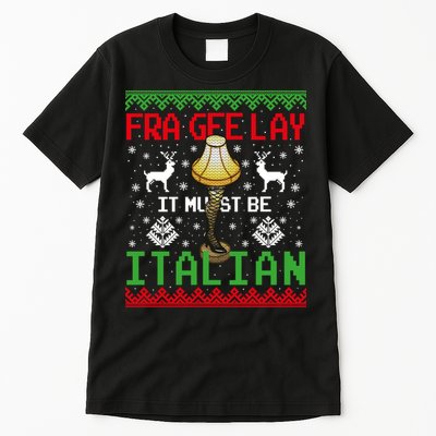 Fragile Christmas Leg Lamp FRA GEE LAY It Must Be Italian Ugly Sweater Tall T-Shirt