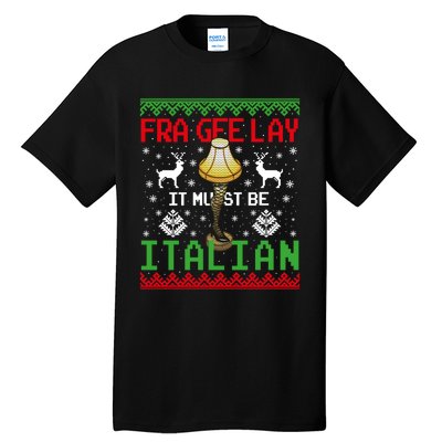 Fragile Christmas Leg Lamp FRA GEE LAY It Must Be Italian Ugly Sweater Tall T-Shirt