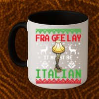Fragile Christmas Leg Lamp FRA GEE LAY It Must Be Italian Ugly Sweater Mug