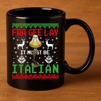 Fragile Christmas Leg Lamp FRA GEE LAY It Must Be Italian Ugly Sweater 11oz C Handle Ceramic Mug