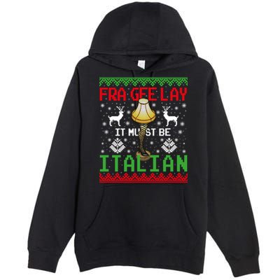 Fragile Christmas Leg Lamp FRA GEE LAY It Must Be Italian Ugly Sweater Premium Pullover Hoodie