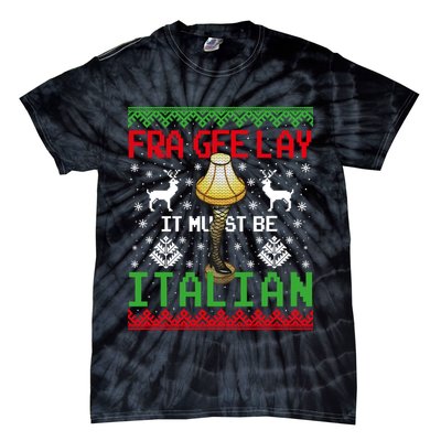 Fragile Christmas Leg Lamp FRA GEE LAY It Must Be Italian Ugly Sweater Tie-Dye T-Shirt