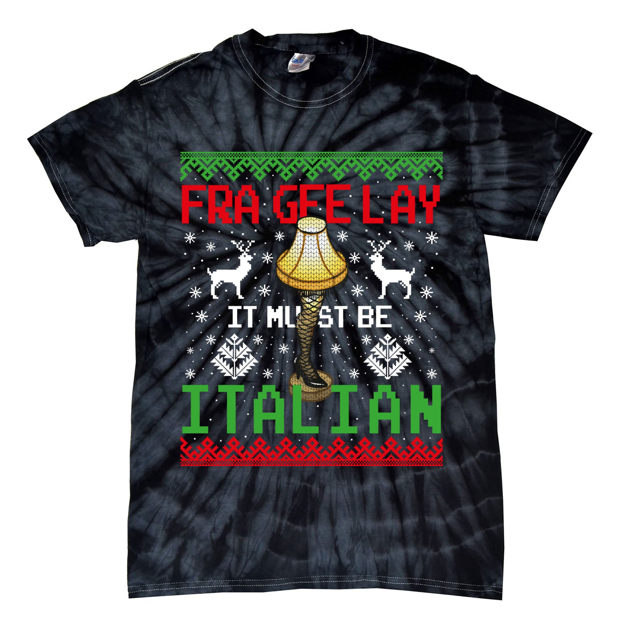 Fragile Christmas Leg Lamp FRA GEE LAY It Must Be Italian Ugly Sweater Tie-Dye T-Shirt