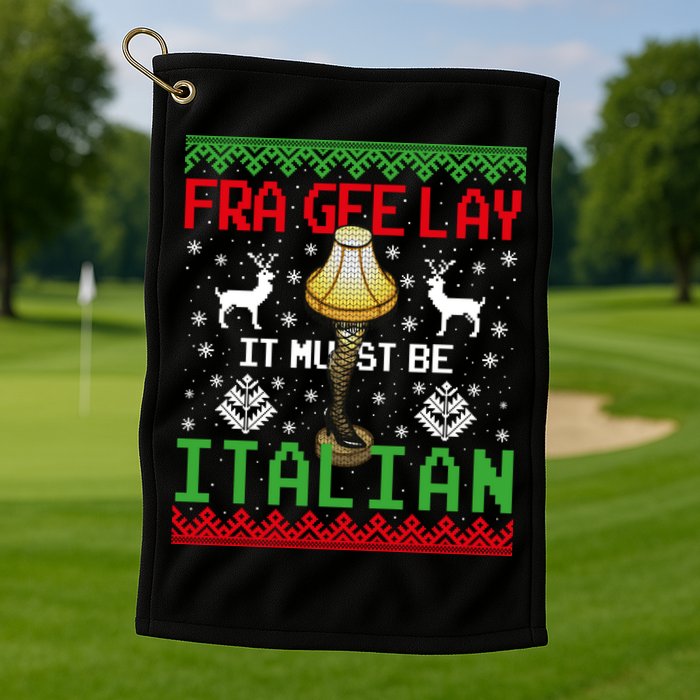 Fragile Christmas Leg Lamp FRA GEE LAY It Must Be Italian Ugly Sweater Golf Towel