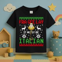 Fragile Christmas Leg Lamp FRA GEE LAY It Must Be Italian Ugly Sweater Toddler T-Shirt