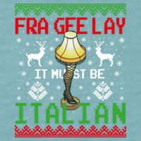 Fragile Christmas Leg Lamp FRA GEE LAY It Must Be Italian Ugly Sweater Sueded Cloud Jersey T-Shirt