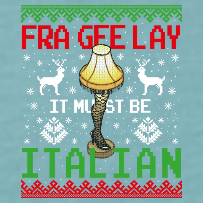 Fragile Christmas Leg Lamp FRA GEE LAY It Must Be Italian Ugly Sweater Sueded Cloud Jersey T-Shirt