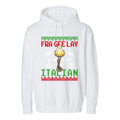 Fragile Christmas Leg Lamp FRA GEE LAY It Must Be Italian Ugly Sweater Garment-Dyed Fleece Hoodie