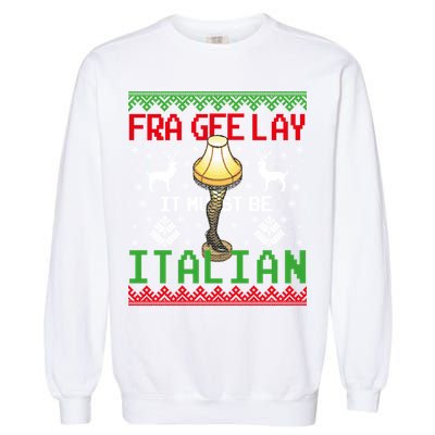 Fragile Christmas Leg Lamp FRA GEE LAY It Must Be Italian Ugly Sweater Garment-Dyed Sweatshirt