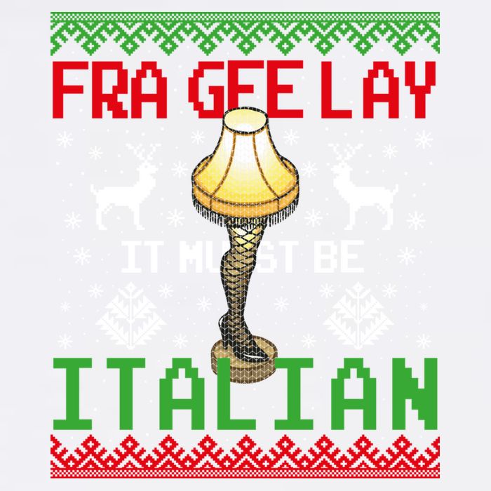 Fragile Christmas Leg Lamp FRA GEE LAY It Must Be Italian Ugly Sweater Garment-Dyed Sweatshirt