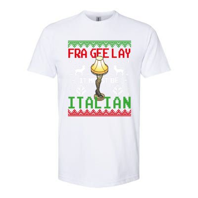 Fragile Christmas Leg Lamp FRA GEE LAY It Must Be Italian Ugly Sweater Softstyle CVC T-Shirt