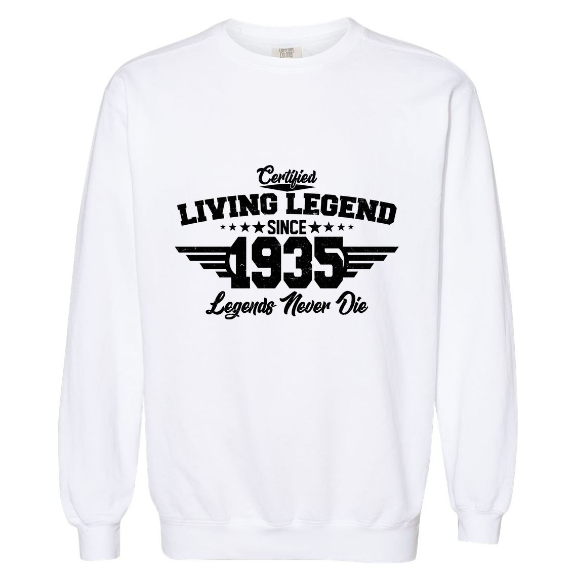 Certified Living Legend Since 1935 Legends Never Die 90th Birthday Garment-Dyed Sweatshirt