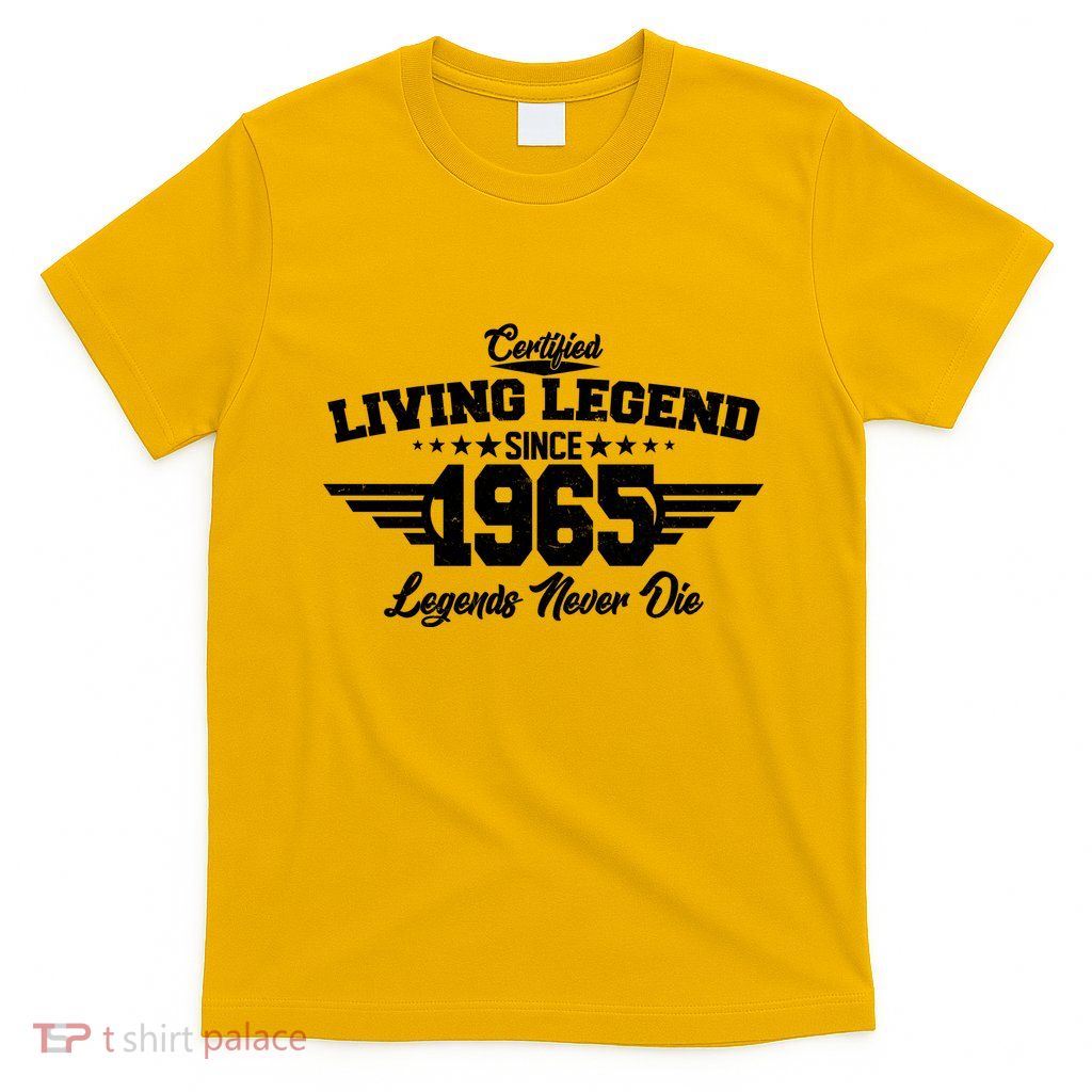 Certified Living Legend Since 1965 Legends Never Die 60th Birthday T-Shirt