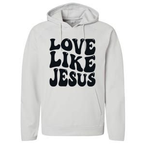 christian love like jesus Performance Fleece Hoodie