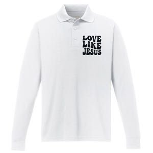 christian love like jesus Performance Long Sleeve Polo