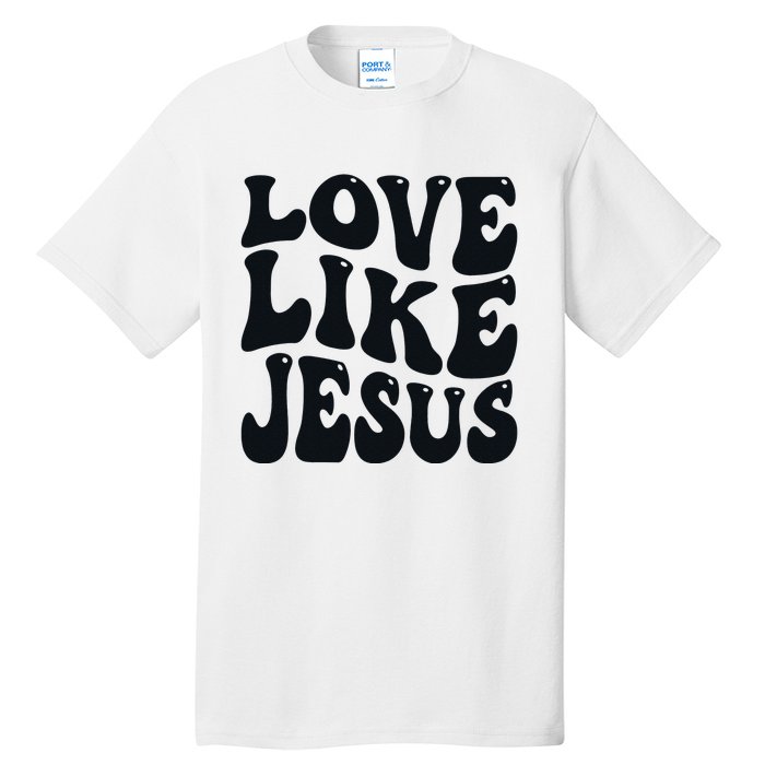 christian love like jesus Tall T-Shirt